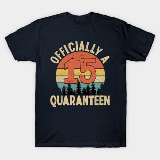 officially a quaranteen 15th birthday T-Shirt